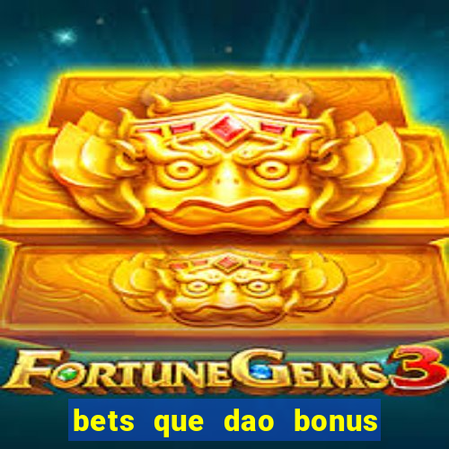 bets que dao bonus no cadastro sem deposito